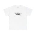 Funny T-Shirt "Quit Being a Richard" Sarcastic Joke Pun Novelty Gift Tee