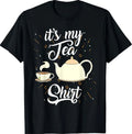 It's My Tea Shirt,Trendy Tea Fanatics T-Shirt Gift T-Shirt