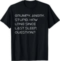 Grumpy Angry Stupid No Sleep Funny Quote Sci-Fi Lover Humor unisex T-Shirt