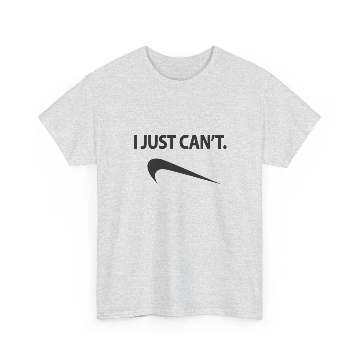 I Just Can't swoosh logo T-Shirt | Funny Quote Tee, Must Get, Humor, Upside Down