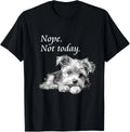 Funny Dog Adorable Yorkie Dog Not Today T-Shirt - Lazy Dog Gift Unisex T-Shirt