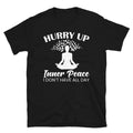 Hurry Up Inner Peace Sassy Sarcastic Yoga Joke