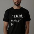 To-Do List Nothing T-Shirt Funny Sarcastic Lazy Novelty Slogan Joke Tee Gift Top