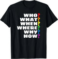 5Ws -Who What When Where Why Rainbow English Teacher Gift Unisex T-Shirt