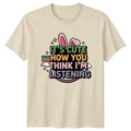 Its Cute How You Think Womens T-Shirt Sarcastic Quotes Humor Birthday