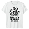 Your Little Ray Of Sarcastic T-Shirt Skeleton Humor Sarcasm