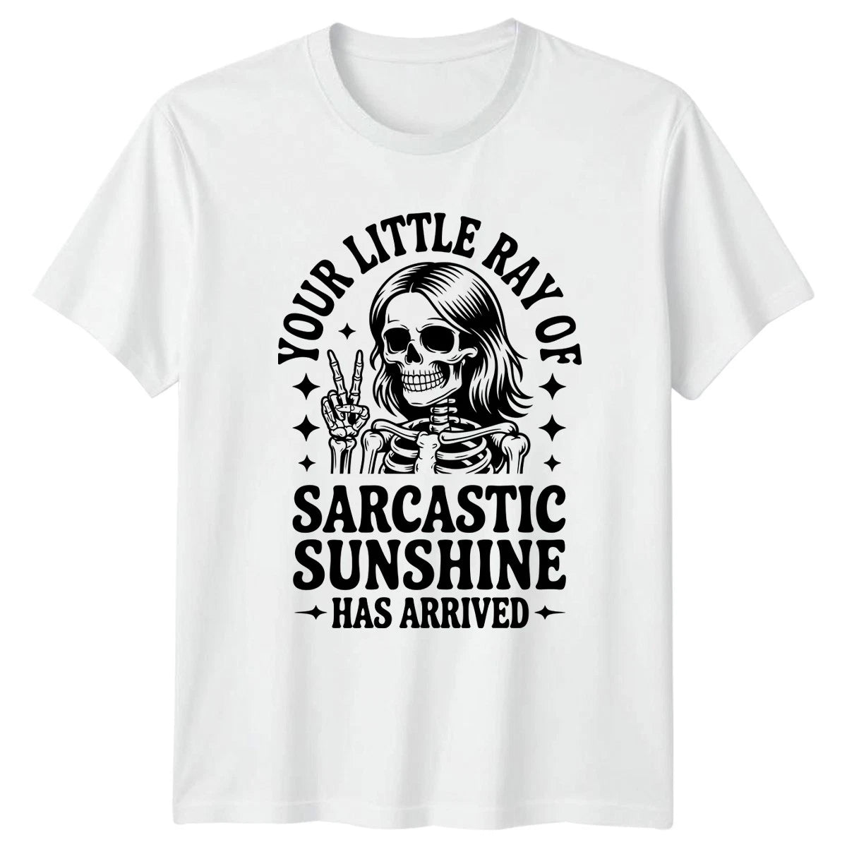 Your Little Ray Of Sarcastic T-Shirt Skeleton Humor Sarcasm