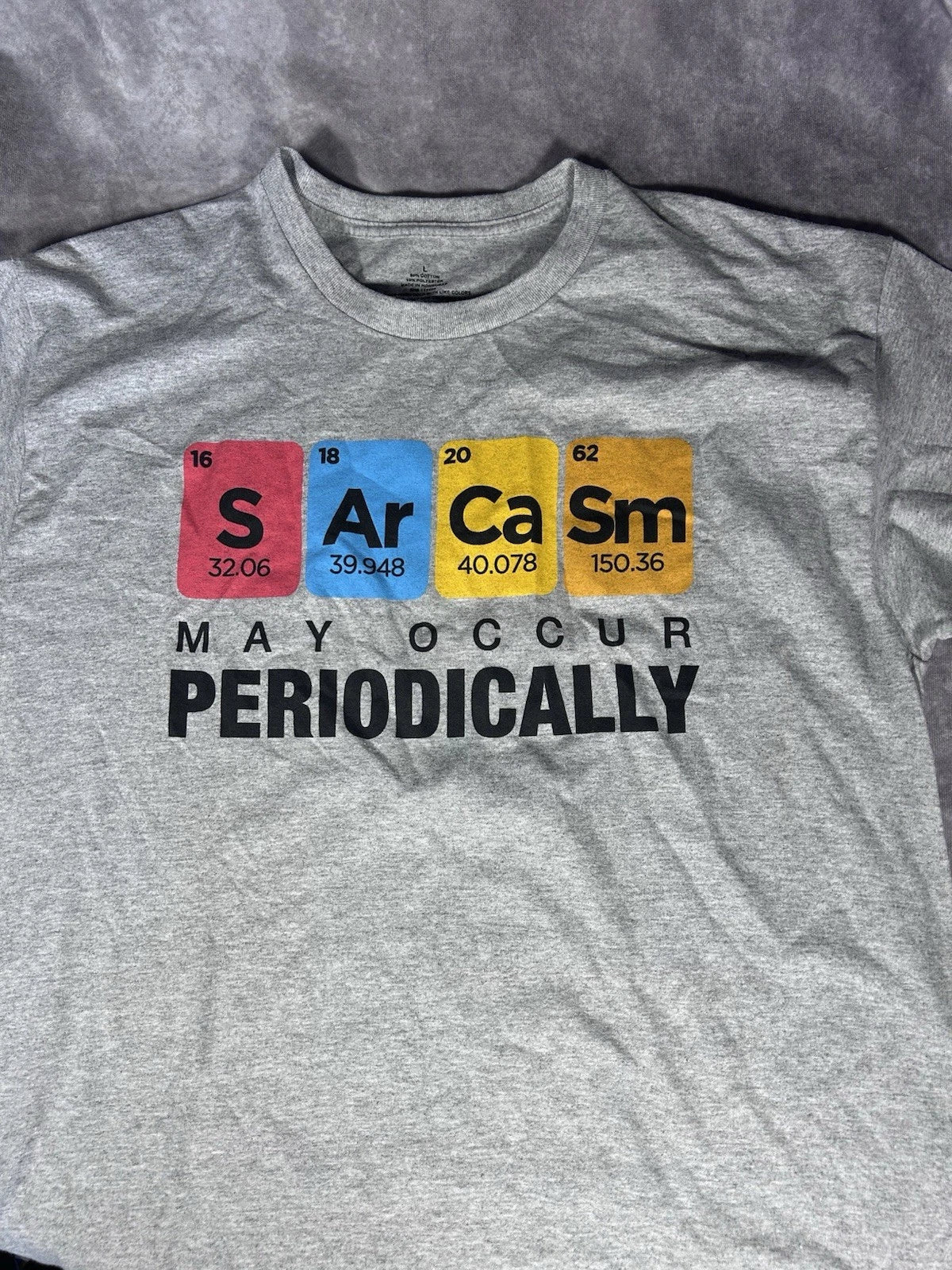 Sarcasm May Occur Periodically Tee Large Gray Funny Science Shirt NWOT
