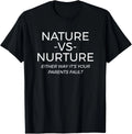 Nature Vs Nurture Funny Psychology Gift Unisex T-Shirt