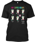 My Coffee Moods Funny Unicorn T-Shirt Made in the USA Size S to 5XL