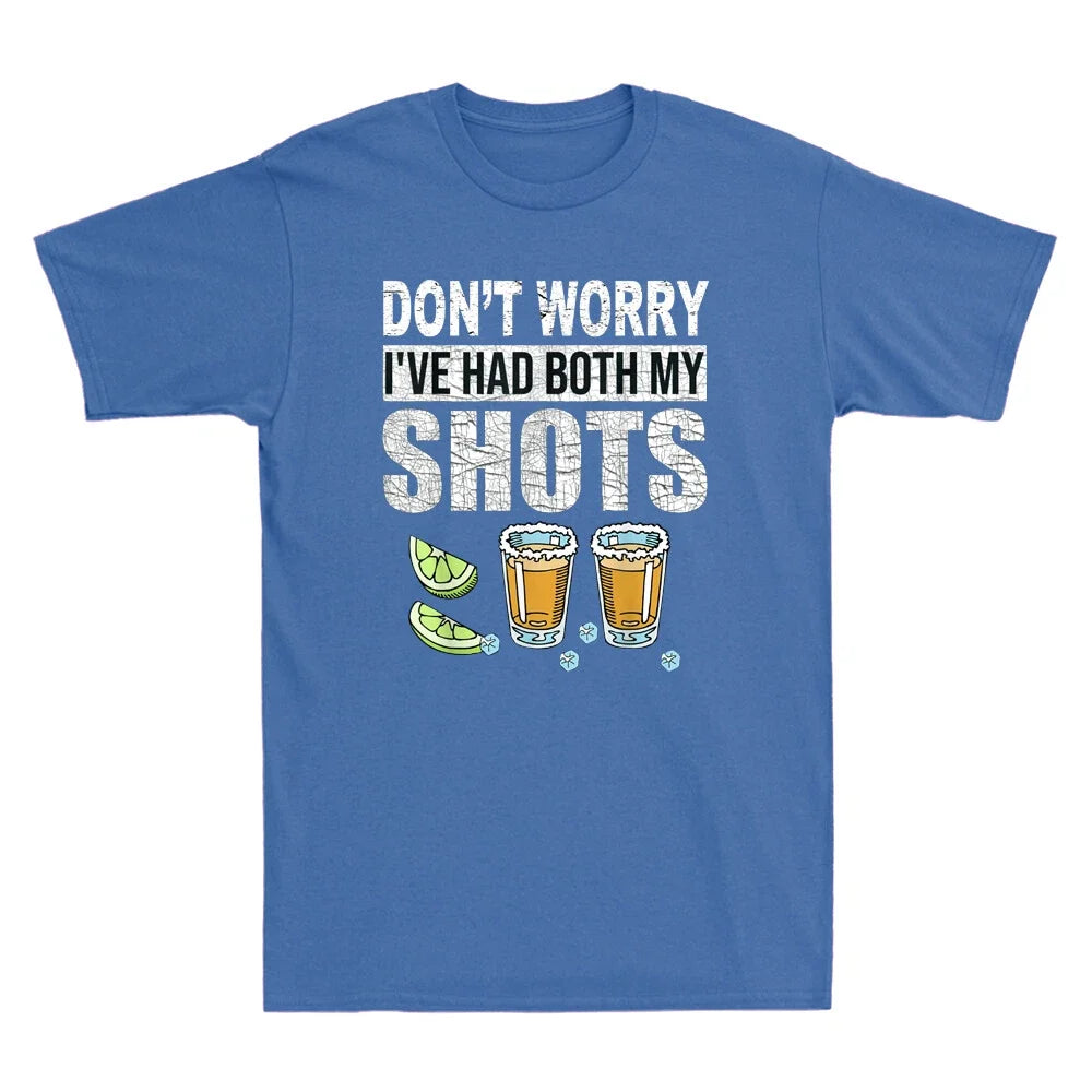 Don't worry I've had both my shots Funny Vaccination Tequila Novelty Men T-Shirt