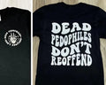 Dead Pedophiles don’t reoffend, protective parent shirt