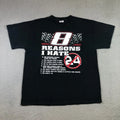 Nascar 8 Reasons I Hate 24 T shirt mens L Black y2k