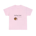 Coffee first tshirt, coffee lover, I love coffee, morning wake up