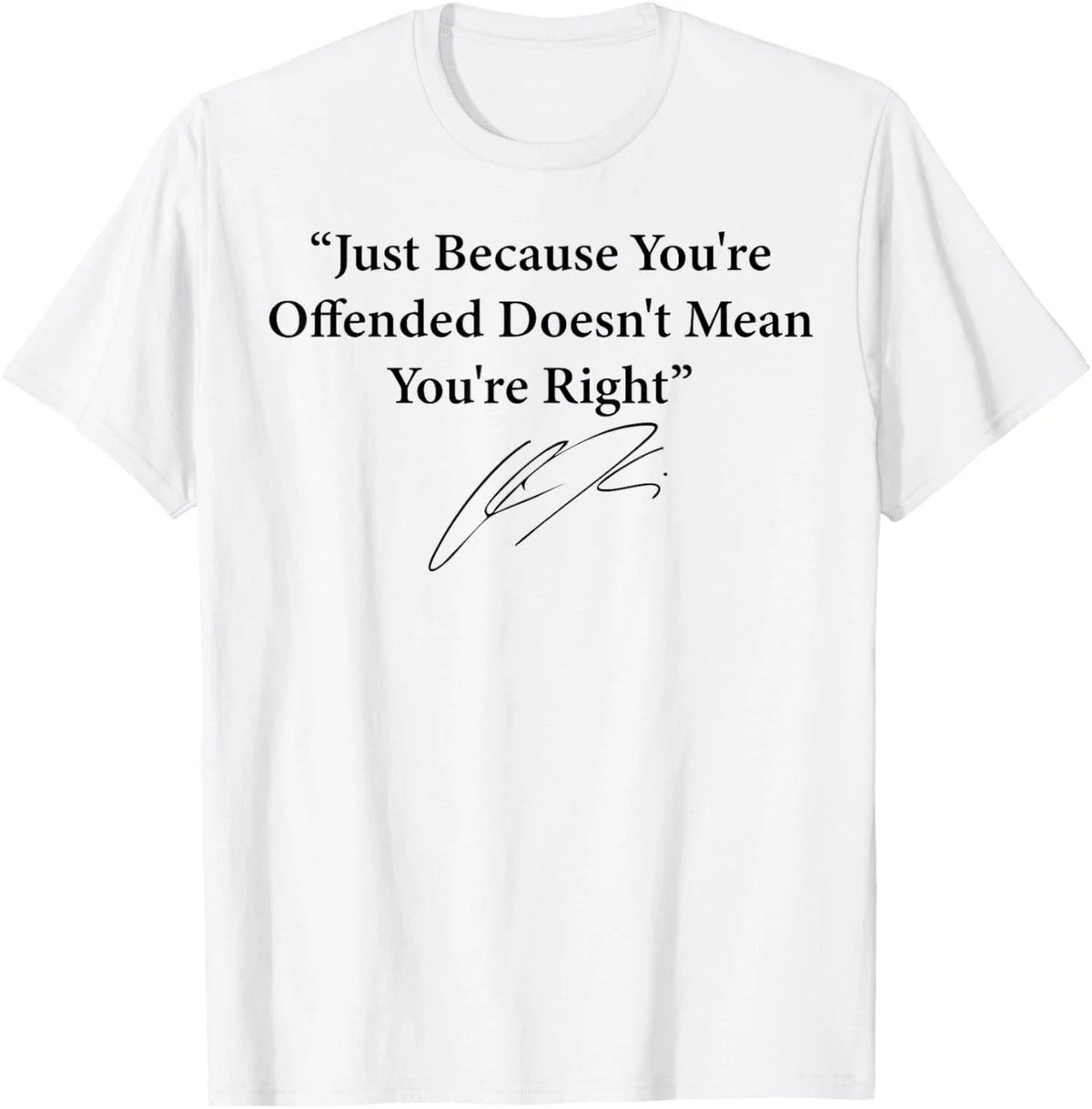 Being Offended Doesn't Mean Being Right Unisex T-Shirt