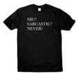 Funny Sarcastic Tshirt Me Sarcastic Never Quote Saying Party Gift For Men Women