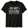Do Not Disturb My Peace Joy Vibes Quote Sarcastic Graphic T-Shirt