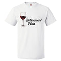 My Retirement Plan is Drinking Wine Shirt Retired Gift
