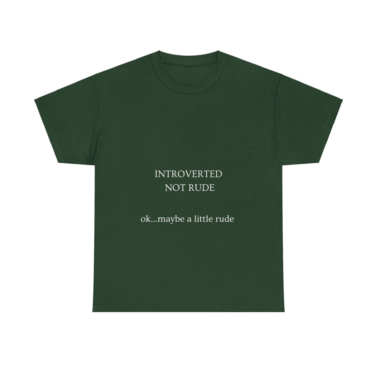 Introverted not Rude - OK Maybe a Little Rude Tshirt