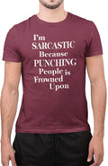 Funny I Am Sarcastic Because Punch People is Frowned Upon T-Shirt