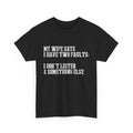 Wife Shirt, My Wife Says I Have Two Faults Sarcastic Wife Quote T-shirt