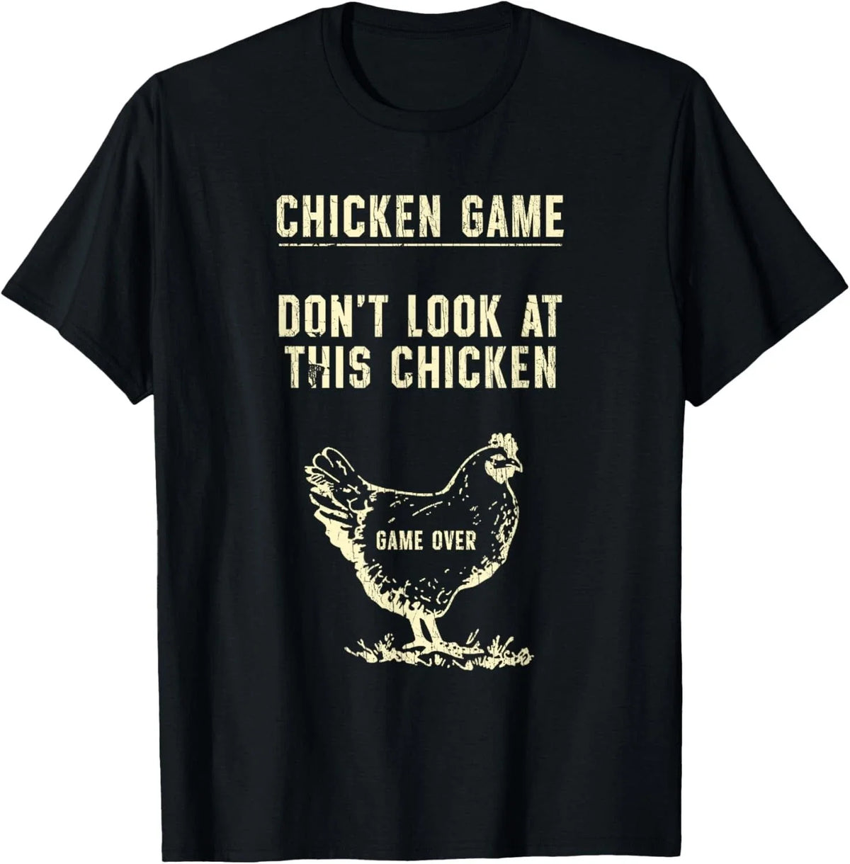 Chicken Game Don't Look At This Chicken Game Over Gift Unisex T-Shirt