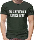 This Is My Idea Of A Very Nice Day Out - Mens T-Shirt - Barlow Funny Meme