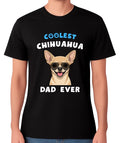 Coolest Chihuahua Dad Ever T-Shirt Dog Lover Gift Unisex Tee