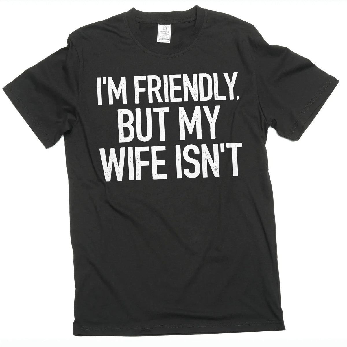 Men's Funny I'm Friendly, But My Wife Isn't Graphic T-shirt