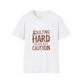 Adulting is Hard Unisex Softstyle T-Shirt, Proceed with Caution Funny Tee