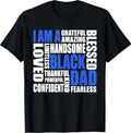 I Am A Black Dad Affirmations Positive Fatherhood Quote T-Shirt