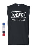 Nope Not Today Muscle Shirt Procrastination Lazy Funny College Humor Sleeveless