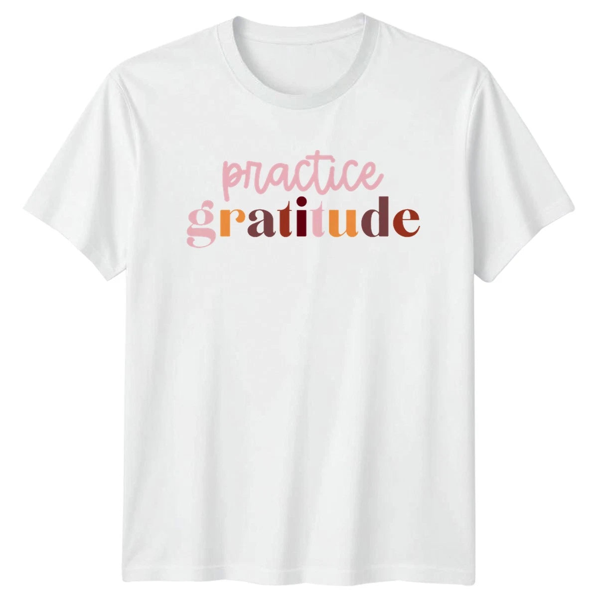 Practice Gratitude T-Shirt Mindfulness Motivational Birthday Gift For Him