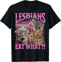 Lesbians Eat What?! Funny Cat Gay Pride LGBTQ Pun Bootleg T-Shirt
