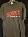 UNISEX Tshirt Sarcastic Tee SORRY NOT EVERYONE CAN BE ME Gray Red LARGE