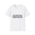 Liberation Day Unisex Softstyle T-Shirt | Funny Quote Tee, Gift for [...]