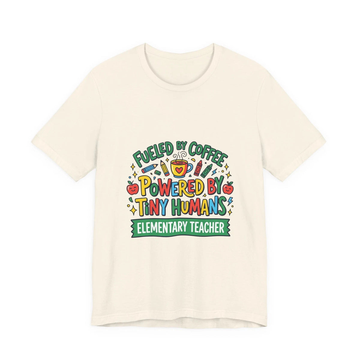Fueled by Coffee Powered by Tiny Humans T-Shirt | Teacher Appreciation