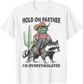 Hold On Partner I'm Overstimulated Cowboy Frog Vintage T-Shirt