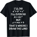 Funny Math Teacher Joke Men Women Fun Best Math Quotes T-Shirt