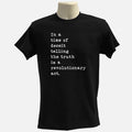 Truth Quote T Shirt, Political Statement Tee, Thought Provoking Slogan Shirt