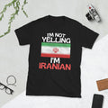 Im Not Yelling Im Iranian Funny Iran Quote Tshirt