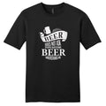 Beer Does Not Ask Stupid Questions T-Shirt - Unisex Funny Drinking Quotes Shirts