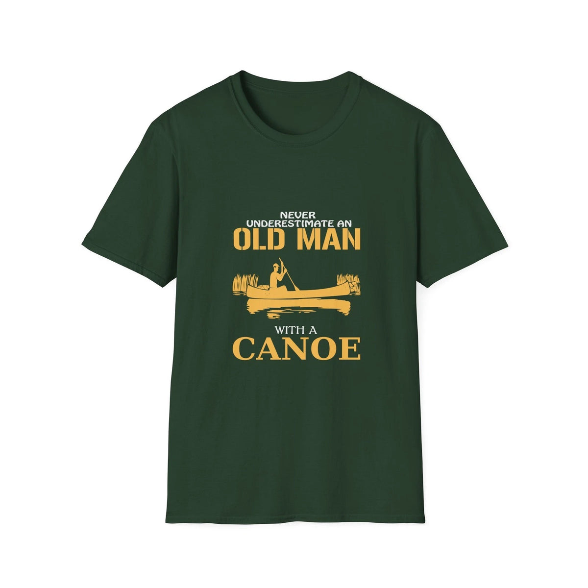 Never Underestimate an Old Man with a Canoe T-Shirt | Canoeing | Dad Gift