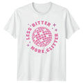 Less Bitter More Glitter Disco Ball Feminism Slogan T-Shirt