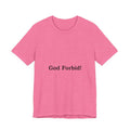 God Forbid! Tee | Sarcastic Shirt, 90s Aesthetic Humor