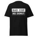Bad cop no donut funny Men's classic tee