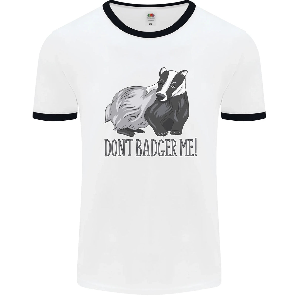 Dont Badger Me Funny Quote Mens Ringer T-Shirt