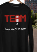 Found The I In Team T-SHIRT Funny Teamwork Sarcastic Leadership Spelling NEW TEE