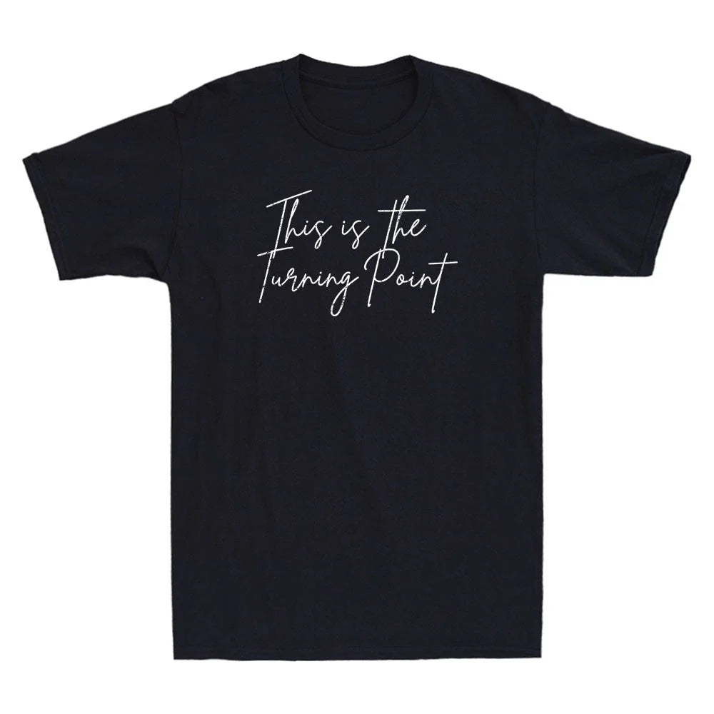 This is The Turning Point Motivational Life Funny Quote Vintage Men's T-Shirt