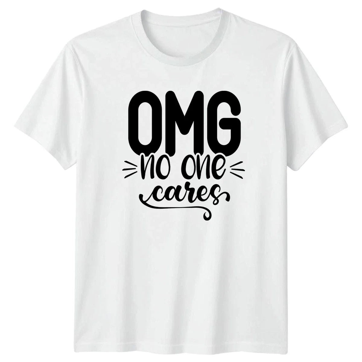 OMG No One Cares T-Shirt Sarcastic Quote Humor Gift